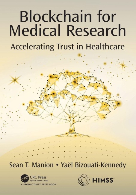 Blockchain for Medical Research - Sean T. Manion, Yaël Bizouati-Kennedy