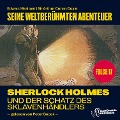 Cover-Bild zum Titel 'Sherlock Holmes und der Schatz des Sklavenhändlers (Seine weltberühmten Abenteuer, Folge 17)' von 'Arthur Conan Doyle, Edward Graham'
