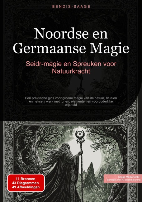 Noordse en Germaanse Magie: Seidr-magie en Spreuken voor Natuurkracht - Bendis A. I. Saage - Nederlands
