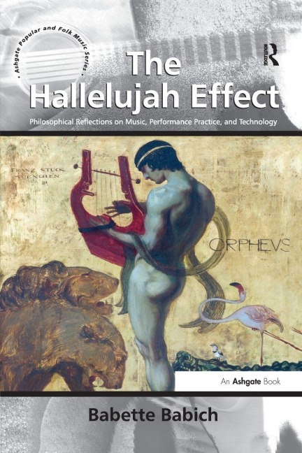 The Hallelujah Effect - Babette Babich