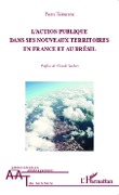 Cover-Bild zum Titel 'Action publique dans ses nouveaux territoires en France et au Brésil' von 'Teisserenc'