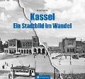 Cover-Bild zum Titel 'Kassel - Ein Stadtbild im Wandel' von 'Binja Rassner'