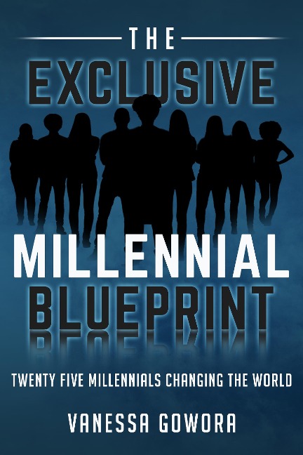 The Exclusive Millennial Blueprint - Vanessa Gowora
