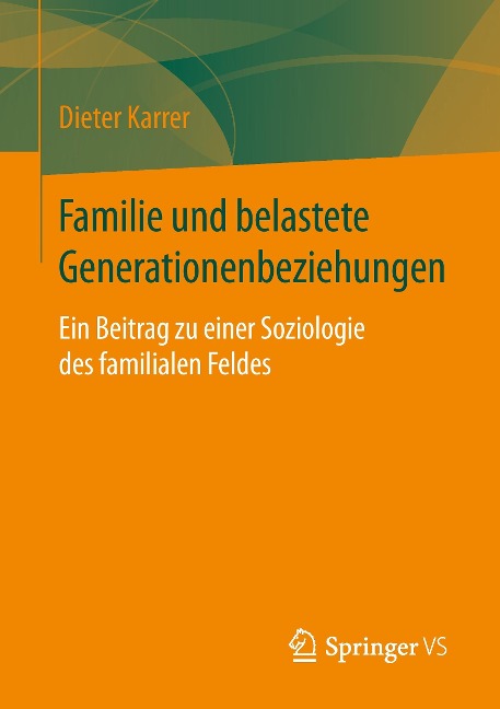 Familie und belastete Generationenbeziehungen - Dieter Karrer