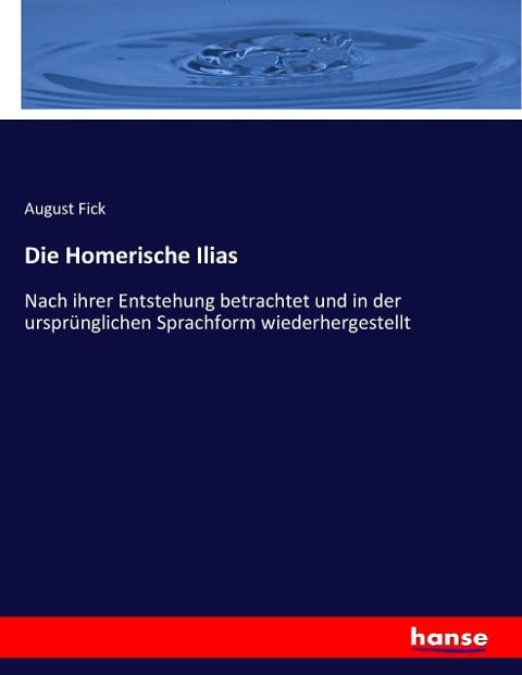 Die Homerische Ilias - August Fick