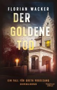 Cover-Bild zum Titel 'Der goldene Tod' von 'Florian Wacker'