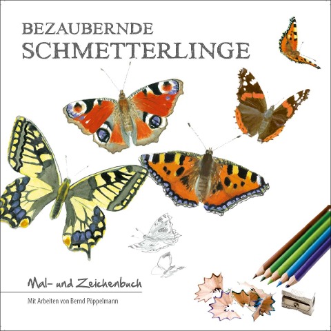 Bezaubernde Schmetterlinge - Bernd Pöppelmann