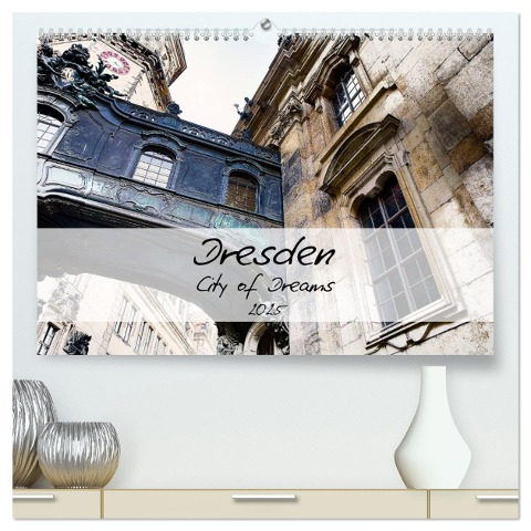 Dresden / City of Dreams (hochwertiger Premium Wandkalender 2025 DIN A2 quer), Kunstdruck in Hochglanz - Dirk Meutzner