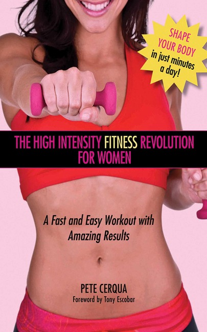 The High Intensity Fitness Revolution for Women - Pete Cerqua