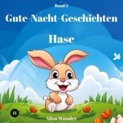 Cover-Bild zum Titel 'Gute-Nacht-Geschichten - Hase' von 'Alisa Wunder'