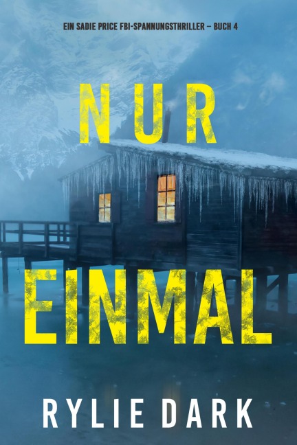 Nur Einmal (Ein Sadie Price FBI-Spannungsthriller - Buch 4) - Rylie Dark