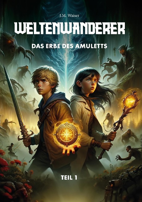 Weltenwanderer: Das Erbe des Amuletts - J. M. Waiser