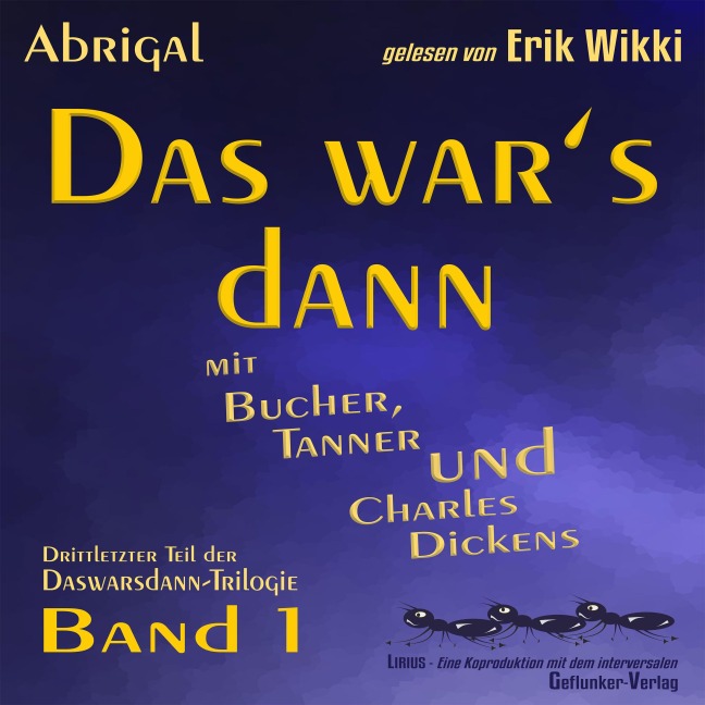 Das war's dann mit Bucher, Tanner und Charles Dickens - Abrigal, Erik Wikki