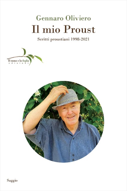 Il mio Proust. Scritti proustiani (1998-2021) - Gennaro Oliviero