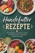 Cover-Bild zum Titel 'Hundefutter Rezepte: Die leckersten Hundefutter Rezepte für eine gesunde & artgerechte Hundeernährung - inkl. BARF & Leckerlis' von 'Marieke Nirwing'