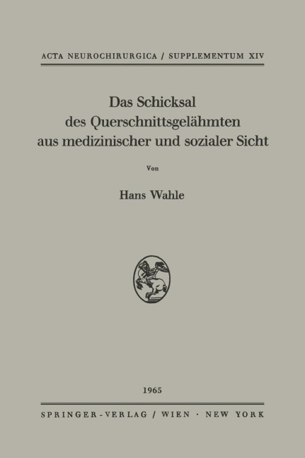 Das Schicksal des Querschnittsgelähmten aus medizinischer und sozialer Sicht - Hans Wahle