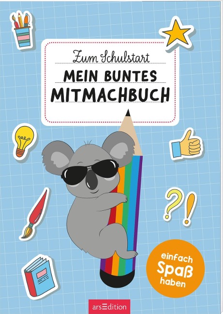 Zum Schulstart - Mein buntes Mitmachbuch - 