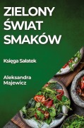 Cover-Bild zum Titel 'Zielony ¿wiat Smaków' von 'Aleksandra Majewicz'