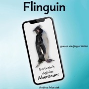 Cover-Bild zum Titel 'Flinguin - Ein tierisch digitales Abenteuer' von 'Andrea Morsink'