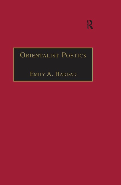 Orientalist Poetics - Emily A. Haddad