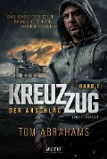 Cover-Bild zum Titel 'KREUZZUG: DER ANSCHLAG' von 'Tom Abrahams'
