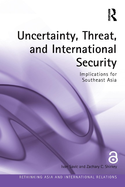 Uncertainty, Threat, and International Security - Ivan Savic, Zachary C. Shirkey
