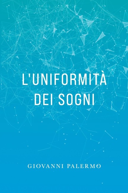 L' uniformità dei sogni - Giovanni Scolieri
