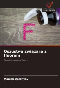 Cover-Bild zum Titel 'Oszustwa zwi¿zane z fluorem' von 'Manish Upadhyay'