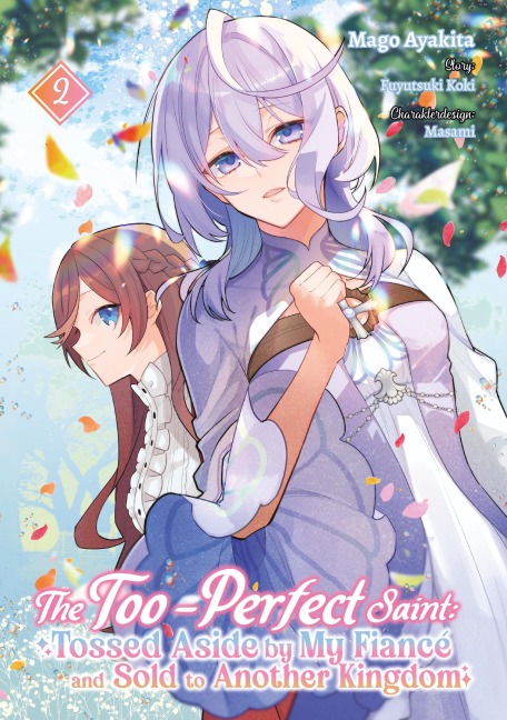The Too-Perfect Saint: Tossed Aside by My Fiancé and Sold to Another Kingdom (Manga), Band 02 (deutsche Ausgabe) - Fuyutsuki Koki