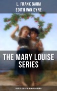 THE MARY LOUISE SERIES (Mystery & Detective Books for Children) - L. Frank Baum, Edith Van Dyne