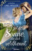 Cover-Bild zum Titel 'Goldene Sonne, die dich verbrennt' von 'Linda Lael Miller'