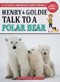 Henry & Goldie Talk To A Polar Bear (Animal Adventure Book, #1) - Selena Dale