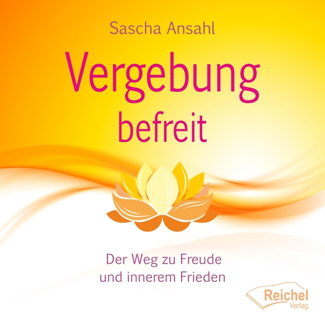 Vergebung befreit - Sascha Ansahl