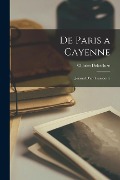 Cover-Bild zum Titel 'De Paris a Cayenne: Journal d'un Transporté' von 'Charles Delescluze'