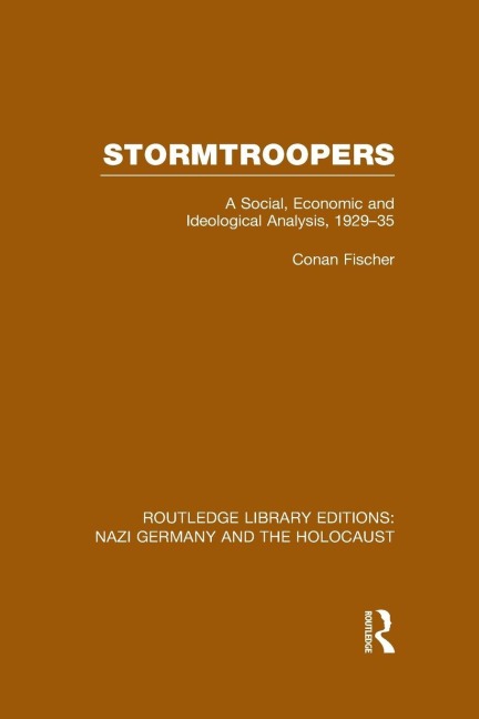 Stormtroopers (RLE Nazi Germany & Holocaust) - Conan Fischer