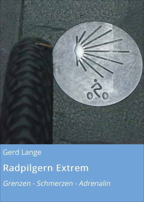 Radpilgern Extrem - Gerd Lange