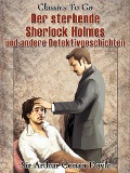 Cover-Bild zum Titel 'Der sterbende Sherlock Holmes und andere Detektivgeschichten' von 'Arthur Conan Doyle'
