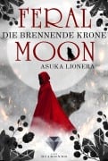Cover-Bild zum Titel 'Feral Moon 3: Die brennende Krone' von 'Asuka Lionera'