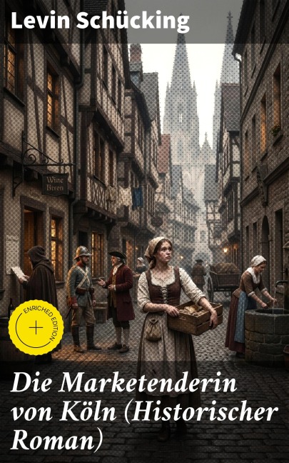 Die Marketenderin von Köln (Historischer Roman) - Levin Schücking