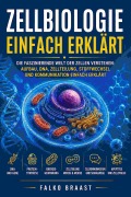 Cover-Bild zum Titel 'Zellbiologie einfach erklärt' von 'Falko Braast'