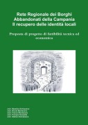 Rete Regionale dei Borghi Abbandonati della Campania. Il recupero delle identità locali - Nicola Montesano, Maurizio Schiazzano, Franco Montesano