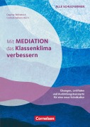 Cover-Bild zum Titel 'Mit Mediation das Klassenklima verbessern - Übungen, Leitfäden und Ausbildungskonzepte für eine neue Schulkultur' von 'Cordula Siebers-Koch, Dagmar Rohnstock'