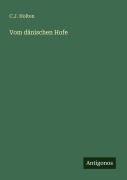 Cover-Bild zum Titel 'Vom dänischen Hofe' von 'C. J. Holten'