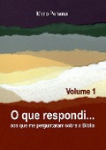Cover-Bild zum Titel 'O que respondi aos que me perguntaram sobre a Biblia - Vol. 1' von 'Mario Persona'