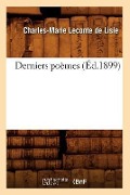 Cover-Bild zum Titel 'Derniers Poèmes (Éd.1899)' von 'Charles-Marie LeConte de Lisle'