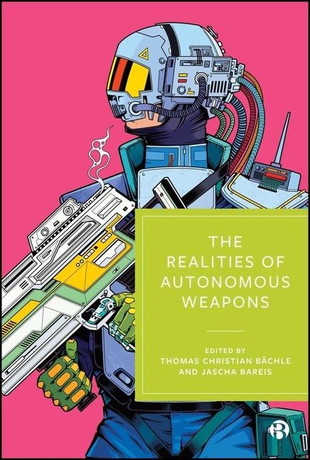 The Realities of Autonomous Weapons - 