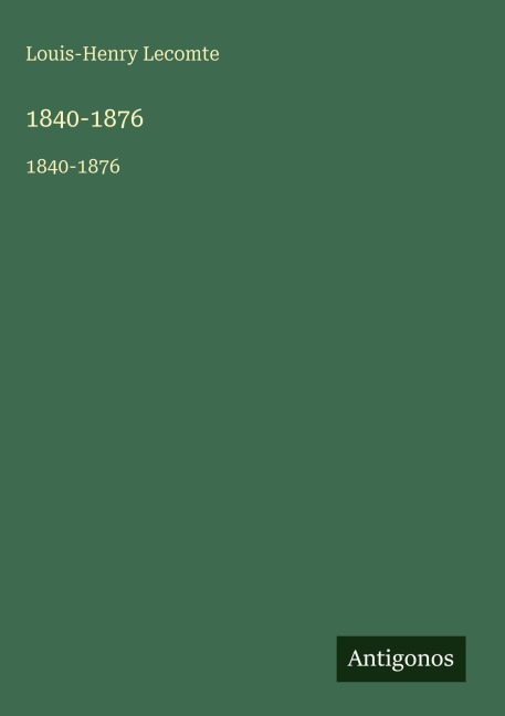 1840-1876 - Louis-Henry Lecomte