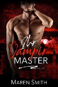 Cover-Bild zum Titel 'Ihr Vampir Master (Mitternacht Doms, #2)' von 'Maren Smith'