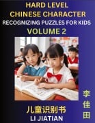 Cover-Bild zum Titel 'Chinese Characters Recognition (Volume 2) -Hard Level, Brain Game Puzzles for Kids, Mandarin Learning Activities for Kindergarten & Primary Kids, Teenagers & Absolute Beginner Students, Simplified Characters, HSK Level 1' von 'Jiatian Li'