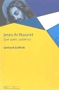 Jesús de Nazaret : qué quiso, quién fue - Gerhard Lohfink